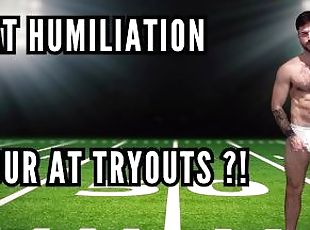 Fat humiliation - your at tryouts!